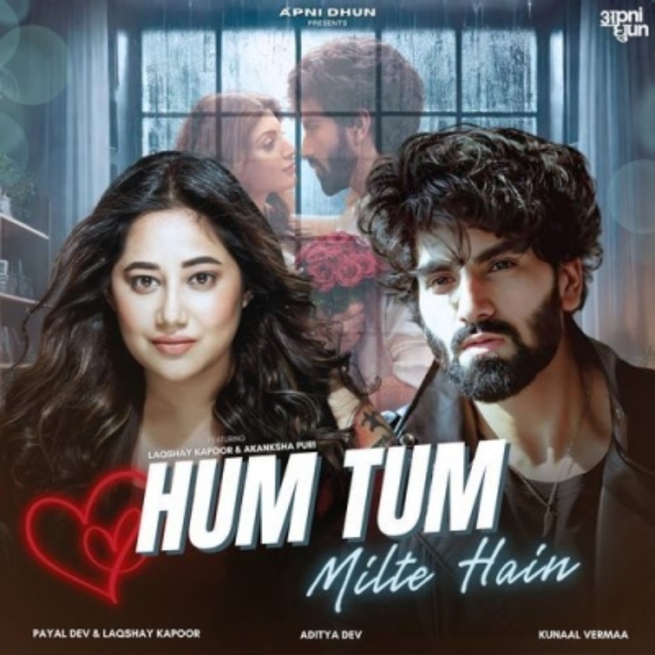 Hum Tum Milte Hai Payal Dev Aditya Dev Laqshay Kapoor